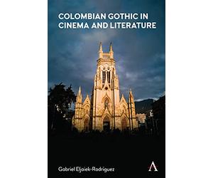 Colombian Gothic in Cinema and Literature