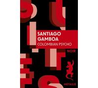 Colombian psycho - Santiago Gamboa - A.m. Metailie - Poche - Roman