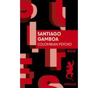 Colombian psycho - Santiago Gamboa - A.m. Metailie - Poche - Roman