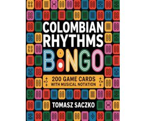 Colombian RHYTHMS bingo 200 GAME CARDS WITH MUSICAL NOTATION: RHYTHM practice guide