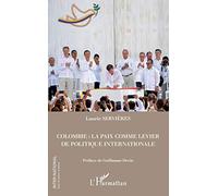 Colombie : la paix comme levier de politique internationale