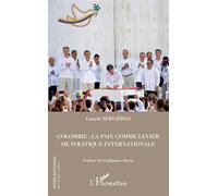 Colombie : la paix comme levier de politique internationale – L'Harmattan