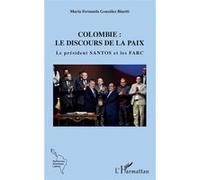 Colombie : le discours de la paix María Fernanda González Binetti (Auteur)