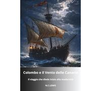 Colombo e il vento delle Canarie: Il viaggio che diede inizio alla modernità