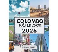 COLOMBO GUÍA DE VIAJE 2026: Donde Las Calles Coloniales Se Encuentran Con La Brisa Del Mar Y El Ritmo Urbano
