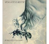 Colombo, Roberto - Sfogatevi Bestie [Import]