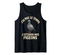 Colombophile Humour - J’attends Mes Pigeons Débardeur