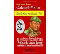 Colonel-Major Djibrilla Hima Hamidou Dit « Pelé »: Une Vie au service du Football africain.