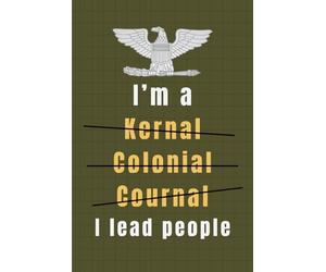 Colonel Notebook: Funny Promotion Gift for Army, Air Force, Marine Corps, or Space Force Colonels: Does anyone know how to spell it?