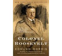 Edmund Morris (auteur) – Colonel Roosevelt – Random House