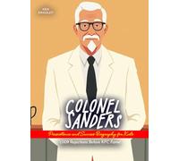 Colonel Sanders Persistence and Success Biography for Kids: 1,009 Rejections Before KFC Fame