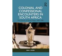 Colonial and Confessional Encounters in South Africa: The Church of Good Hope, 1665-1685