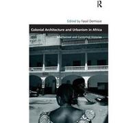 Colonial Architecture and Urbanism in Africa - Taylor amp Francis Ltd - Taylor amp Francis Ltd - Livre en Anglais - Hardback Taylor amp Francis LtdTaylor amp Francis Ltd (Auteur)