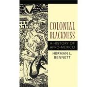 Colonial Blackness - Herman L. Bennett - Indiana University Press - Livre en Anglais - Paperback Herman L. BennettHerman L. Bennett (Auteur)