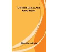 Colonial Dames And Good Wives