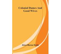Colonial Dames And Good Wives