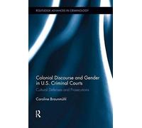 Colonial Discourse And Gender In U.S. Criminal Courts