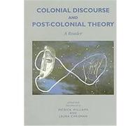 Colonial Discourse and Post-Colonial Theory Patrick Williams (Auteur)