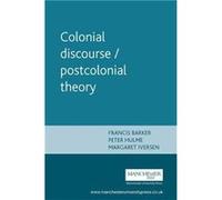 Colonial Discourse Postcolonial Theory by Francis BarkerPeter HulmeMargaret Iverson Francis Barker, Margaret Iversen, Peter Hulme (Auteur)