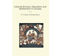 Colonial Echoes: Education and Settlement in Canada
