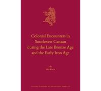 Colonial Encounters In Southwest Canaan During The Late Bronze Age And The Early Iron Age
