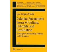 Colonial Encounters: Issues Of Culture, Hybridity And Creolisation