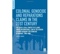 Colonial Genocide And Reparations Claims In The 21st Century