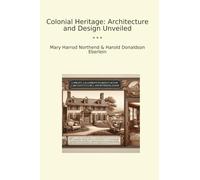 Colonial Heritage: Architecture and Design Unveiled