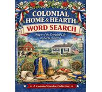 Colonial home and Hearth Word Search: A Cozy Colonial America Word Search Puzzle Book Celebrating Early American Home Life, Crafts, Tools, and Traditions
