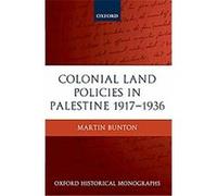 Colonial Land Policies In Palestine 1917-1936