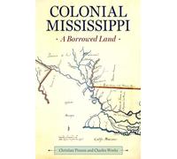 Colonial Mississippi: A Borrowed Land