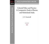 Colonial Policy and Practice: A Comparative Study of Burma and Netherlands India Furnivall, J. S. (Auteur)