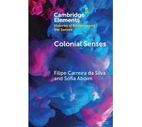 Colonial Senses: Colonial Sensorial Regimes and Anti-Colonial Resistance
