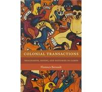 Colonial Transactions by Florence Bernault Florence Bernault (Auteur)