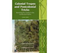 Colonial Tropes and Postcolonial Tricks: Rewriting the Tropics in the novela de la selva