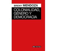 COLONIALIDAD, GENERO Y DEMOCRACIA