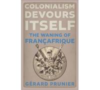 Colonialism Devours Itself: The Waning of Françafrique