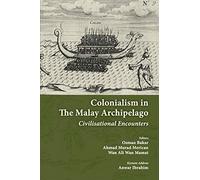 Colonialism In The Malay Archipelago: Civilisational Encounters