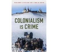 Colonialism Is Crime by Linda M. Robyn Linda M. Robyn (Auteur)