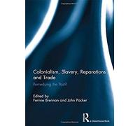 Colonialism, Slavery, Reparations And Trade