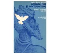 Colonialisme et contradiction en Nouvelle Calédonie - Nouvelle-Calédonie 1878-1978 (les causes de l'insurrection de 1878) - Roselène Dousset-Leenhardt - L'harmattan - Livre