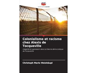 Colonialisme et racisme chez Alexis de Tocqueville