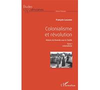 Colonialisme et révolution: Histoire du Rwanda sous la Tutelle Tome I Colonialisme
