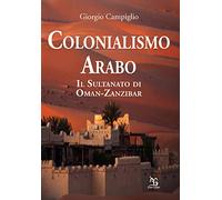 Colonialismo arabo. Il sultanato di Oman-Zanzibar