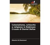 Colonialismo, Schiavitù E Religione In Robinson Crusoe Di Daniel Defoe