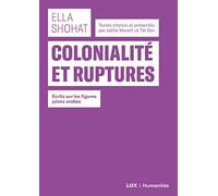 Colonialité et ruptures: Ecrits sur les figures juives arabes