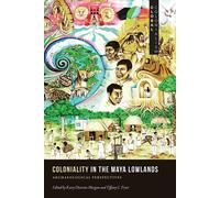 Coloniality In The Maya Lowlands