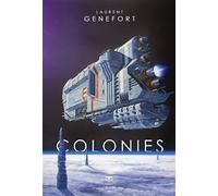 Colonies - Laurent Genefort - Le Belial Eds - broché - Roman