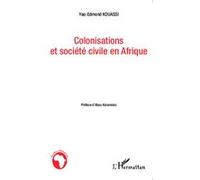 Colonisations et société civile en Afrique Yao-Edmond Kouassi (Auteur)