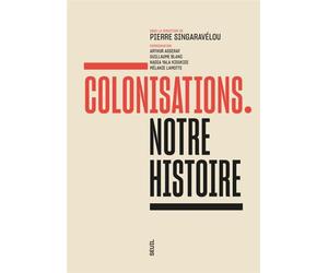 Colonisations Notre histoire - Collectif - Seuil - broché - Essai